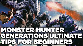 Beginner Tips for Monster Hunter Generations Ultimate