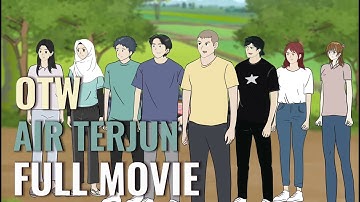 OTW AIR TERJUN FULL MOVIE - Animasi Sekolah