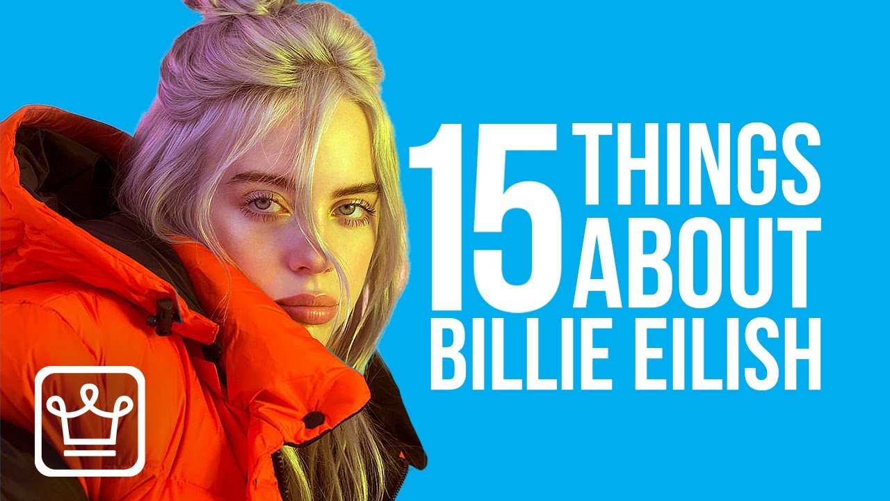 15 Things You Didn’t Know About BILLIE EILISH YouTube