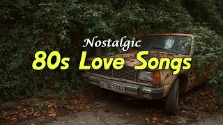Nostalgic 80s Love Songs ❤️ Timeless Romantic Hits for Late Night Memories