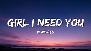Mondays - Girl I Need You ( Lyrics )
