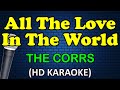 ALL THE LOVE IN THE WORLD - The Corrs (HD Karaoke)