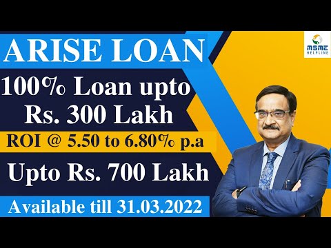 ARISE Loan 100% of Cost of Project @ 5.5% to 6.80% p.a. Upto Rs. 700 Lakh Available till 31.03.2022