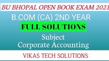 BU Open book exam 2021| B.COM 2ND YEAR (CA) SUBJECT - Corporate Accounting | FULL SOLUTIONS