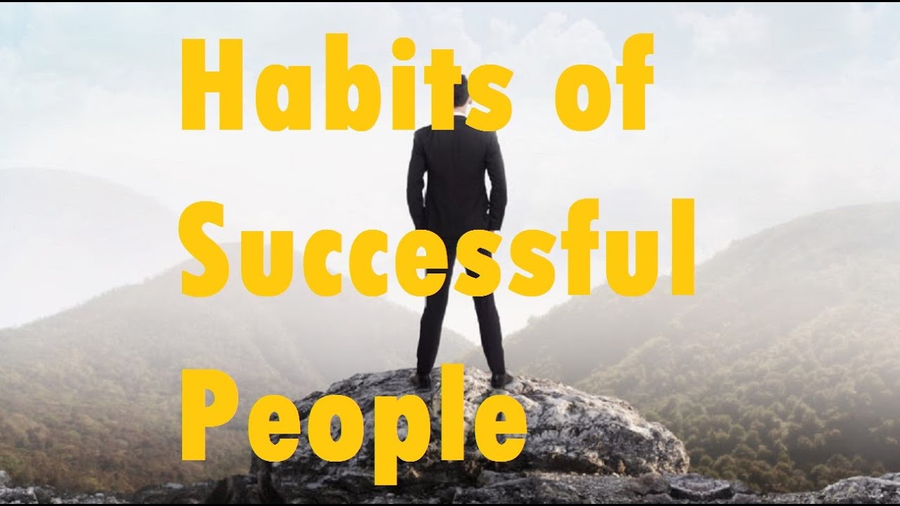 7 Secret Habits Of Successful People You Need To Adopt | ICON Reviews ...
