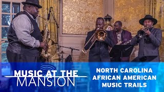 Music at the Mansion: A Celebration of NC African American Music Trails