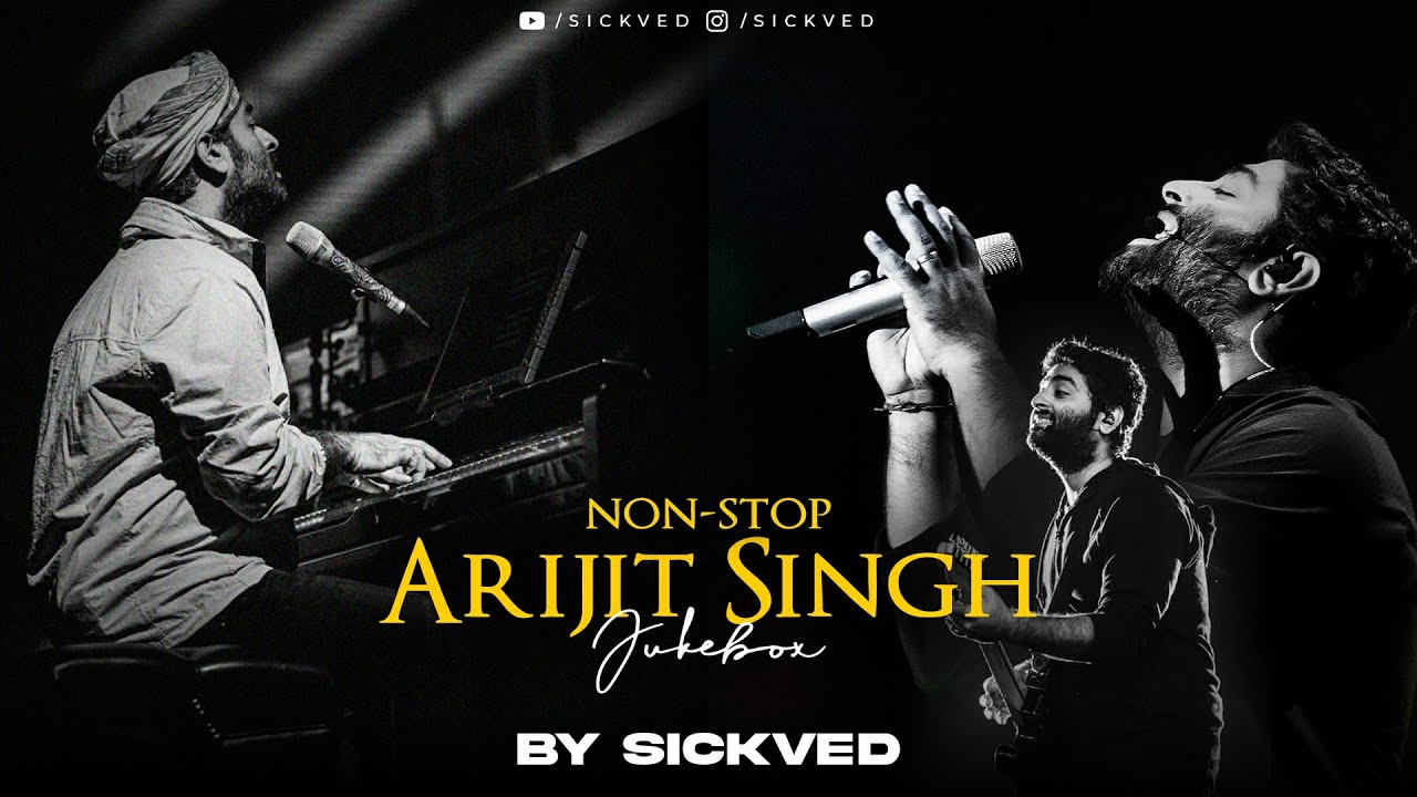 Arijit Singh Mashup 2024 (Full Version) | SICKVED