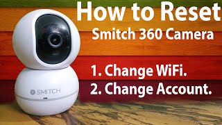 Smitch 360 Camera | How to Change WiFi in Smitch 360 | How to Change Account in Smitch 360 Camera | screenshot 4