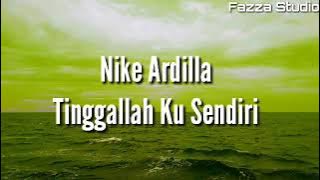 Nike Ardilla - Tinggallah Ku Sendiri [ Lirik ]
