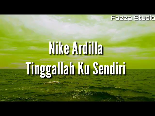 Nike Ardilla - Tinggallah Ku Sendiri [ Lirik ] class=
