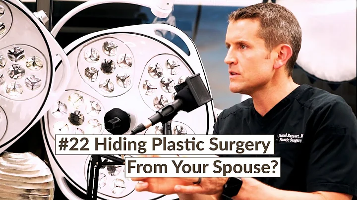 #22 Hiding Plastic Surgery from your Spouse ?