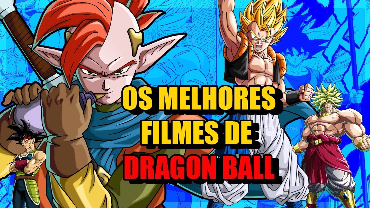 Dragon Ball, Os filmes que mais nos marcaram até hoje!