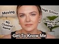An Honest Get To Know Me! Being Vulnerable, My Channel Name, Moving & Story Time