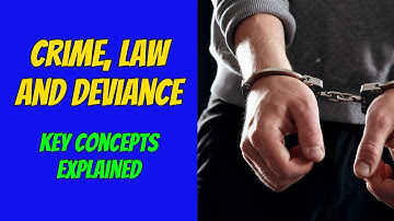 Crime, Law, and Deviance: Key Concepts Explained