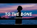 Pamungkas- To The Bone (lyrics)