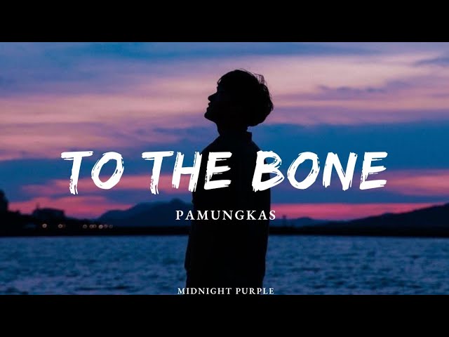 Pamungkas- To The Bone (lyrics) class=