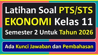 Latihan Soal PTS/STS EKONOMI Kelas 11 Semester 2 Tahun 2026 Kurikulum Merdeka & Pembahasannya