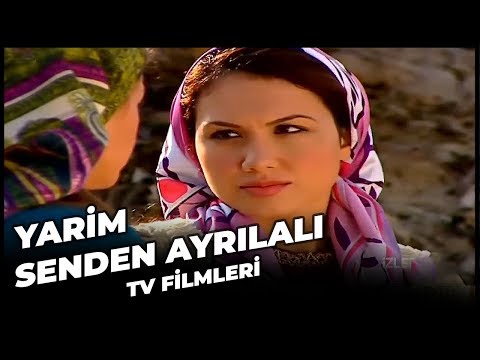 Yarim Senden Ayrılalı - Kanal 7 TV Filmi