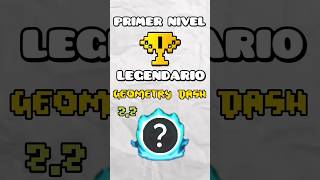 EL PRIMER NIVEL LEGENDARIO DE TODO GEOMETRY DASH! 🤯 #geometrydash #gd22 #gdnews