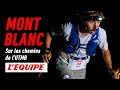 Conqurir le Mont Blanc  sur les chemins de lUTMB   Documentaire 2023