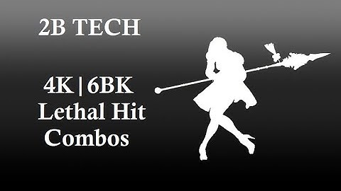 Soulcalibur 6 (Season 2) - 2B Tech - 4K/6BK Lethal Hit Combos