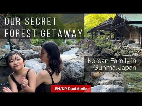 🇯🇵Takaragawa Onsen: 🇰🇷Korean Family Explores Forest Rotenburo Hidden Deep in Gunma, Japan