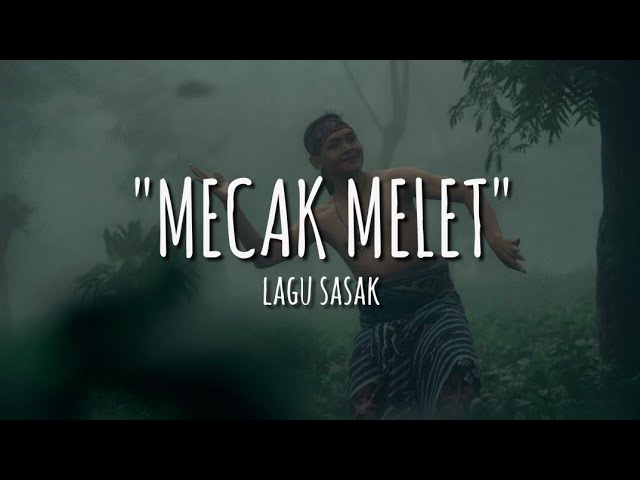 Mecak Melet (Lirik) | Lagu Sasak Populer class=