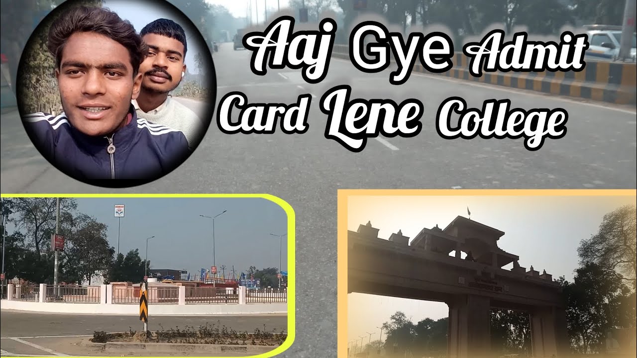 Aaj gye apne college admit card lene.