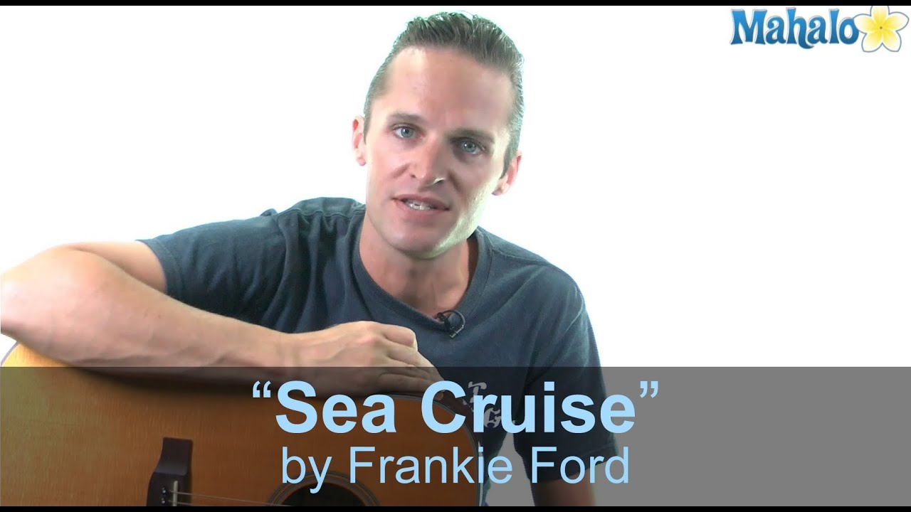 sea cruise frankie ford chords