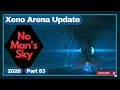 No Man's Sky - Xeno Arena Update - Part 83 - 2026