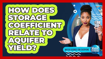 How Does Storage Coefficient Relate to Aquifer Yield?