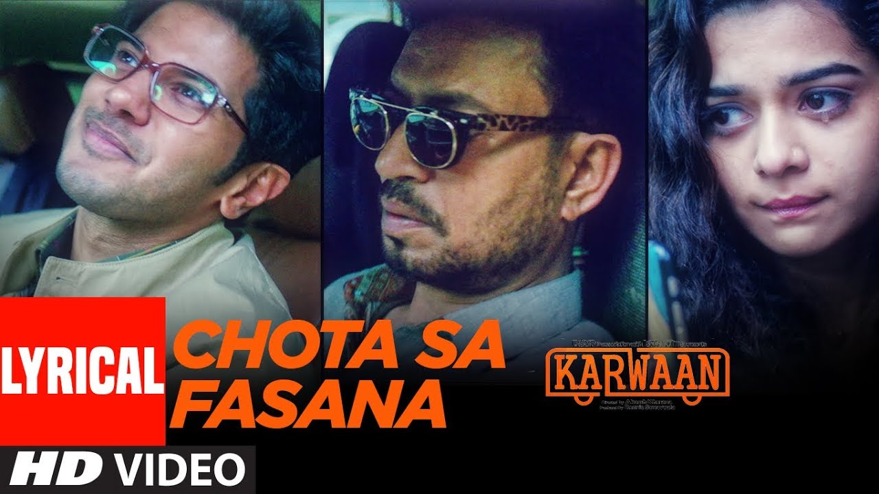 Arijit Singh Chota Sa Fasana Lyrical  Karwaan  Irrfan Khan  DulQuer Salmaan  Mithila Palkar