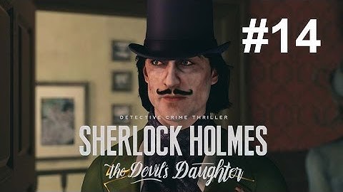 Infamy | Sherlock Holmes: The Devil’s Daughter Part #14