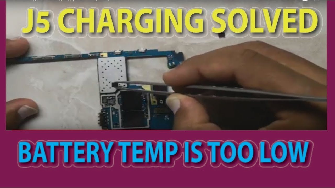 Samsung J5 Not Chargnig Problem Battery Temp Too Low By Mobile Solutions