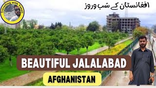 Jalalabad Afghanistan City Tour | Taliban ka Afghanistan | Beautiful Area | Travelling with Tanoli |