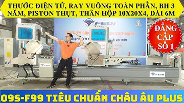 ĐẲNG CẤP! Máy Cắt Nhôm 2 Đầu 09s-F99 KHỔNG LỒ 6m+Thước Điện Tử