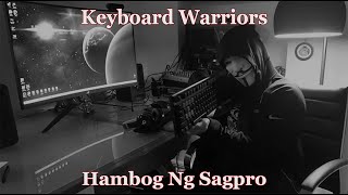Keyboard Warriors - Hambog Ng Sagpro