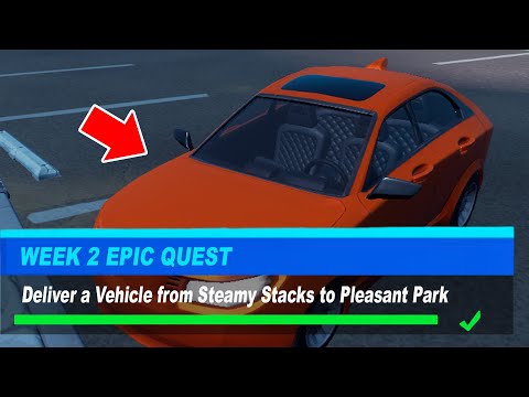 Deliver a Vehicle from Steamy Stacks to Pleasant Park Fortnite