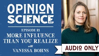 You Have More Influence Than You Realize with Dr. Vanessa Bohns