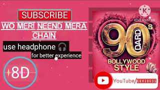 Wo Meri Neend Mera Chain 8D Song | #8dsong @kkvideos7868