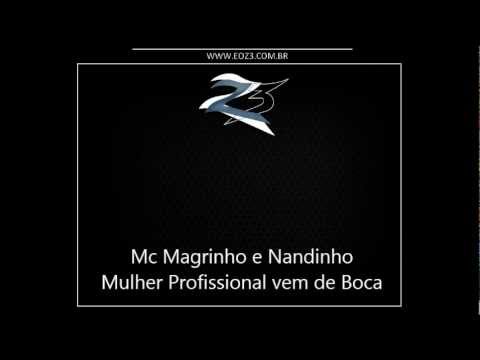 Mc Magrinho e Nandinho - Mulher Profissional vem de Boca [DJ R15]