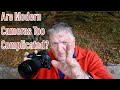 Are modern cameras too complicated?