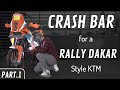 Making a Crash bar for a KTM Rally Bike | Part. 1