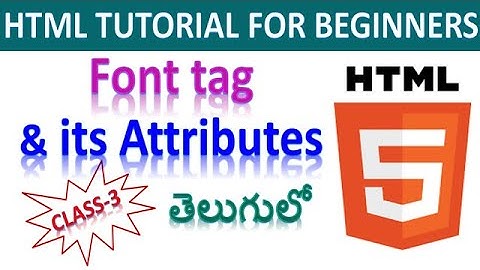 WEB DEVELOPMENT COURE | HTML tutorial for beginners in telugu | Font Tag and its attributes- Class 3