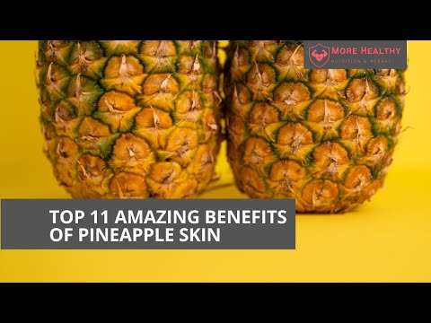 11 Amazing Health Benefits of Pineapple Skin - More Healthy