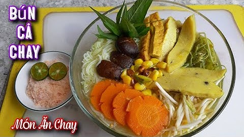 Cách Nấu BÚN CÁ CHAY Nước Ngọt Đậm Đà Thơm Ngon Ngất Ngây/Món Chay Ngon/Bà Mẹ Quê