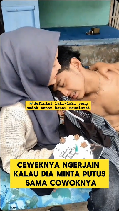 pacar menangis saat cewek nya minta putus padahal cuma ngerjain saat kasih surprise ulang tahun ‼️‼️