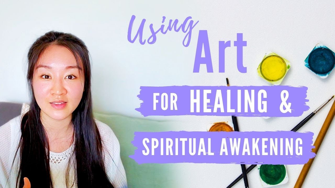 How To Use Art For Emotional Healing and Spiritual Awakening (art and spirituality)