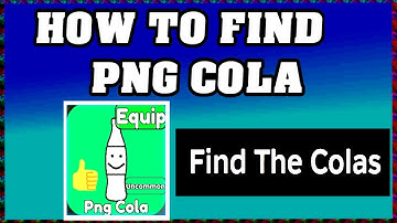 How To Find PNG COLA in FIND THE COLAS ROBLOX [Update] [walkthrough]