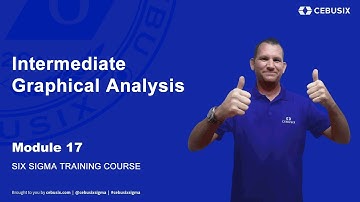 Intermediate Graphical Analysis - Module 17 | Six Sigma (6σ) Training